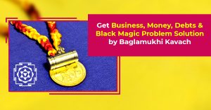 Baglamukhi Kavach for Business,Money,Debt
